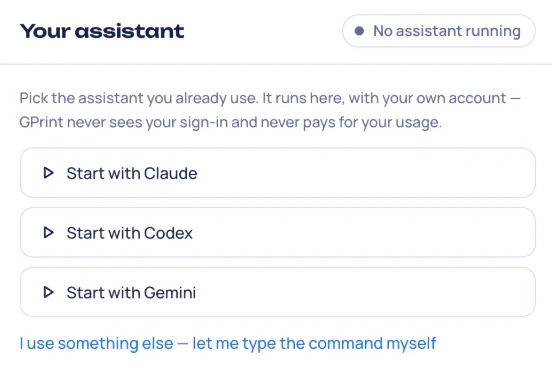 Your assistant: Start with Claude, Codex or Gemini.